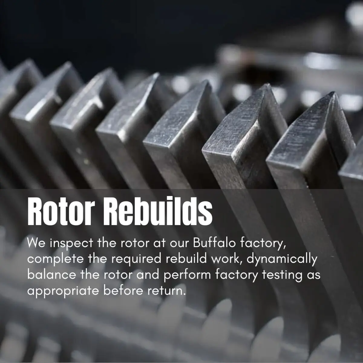 Rotor-Rebuilds-1 - CSE Bliss Close-up of metallic rotor blades in a factory, with a dark banner reading 'Rotor Rebuilds' and descriptive text about rotor inspection and testing before return.